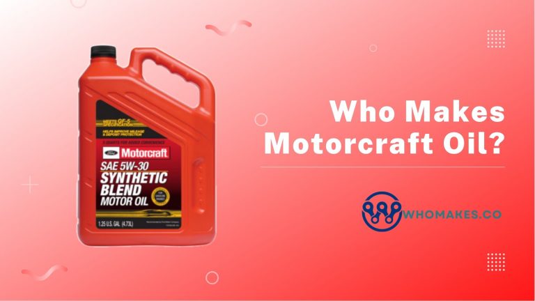 Who Makes Motorcraft Oil?