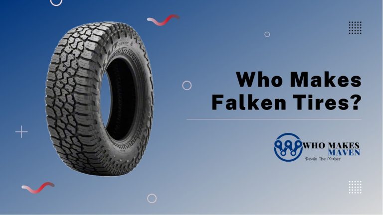 Who Makes Falken Tires? Discover The Truth
