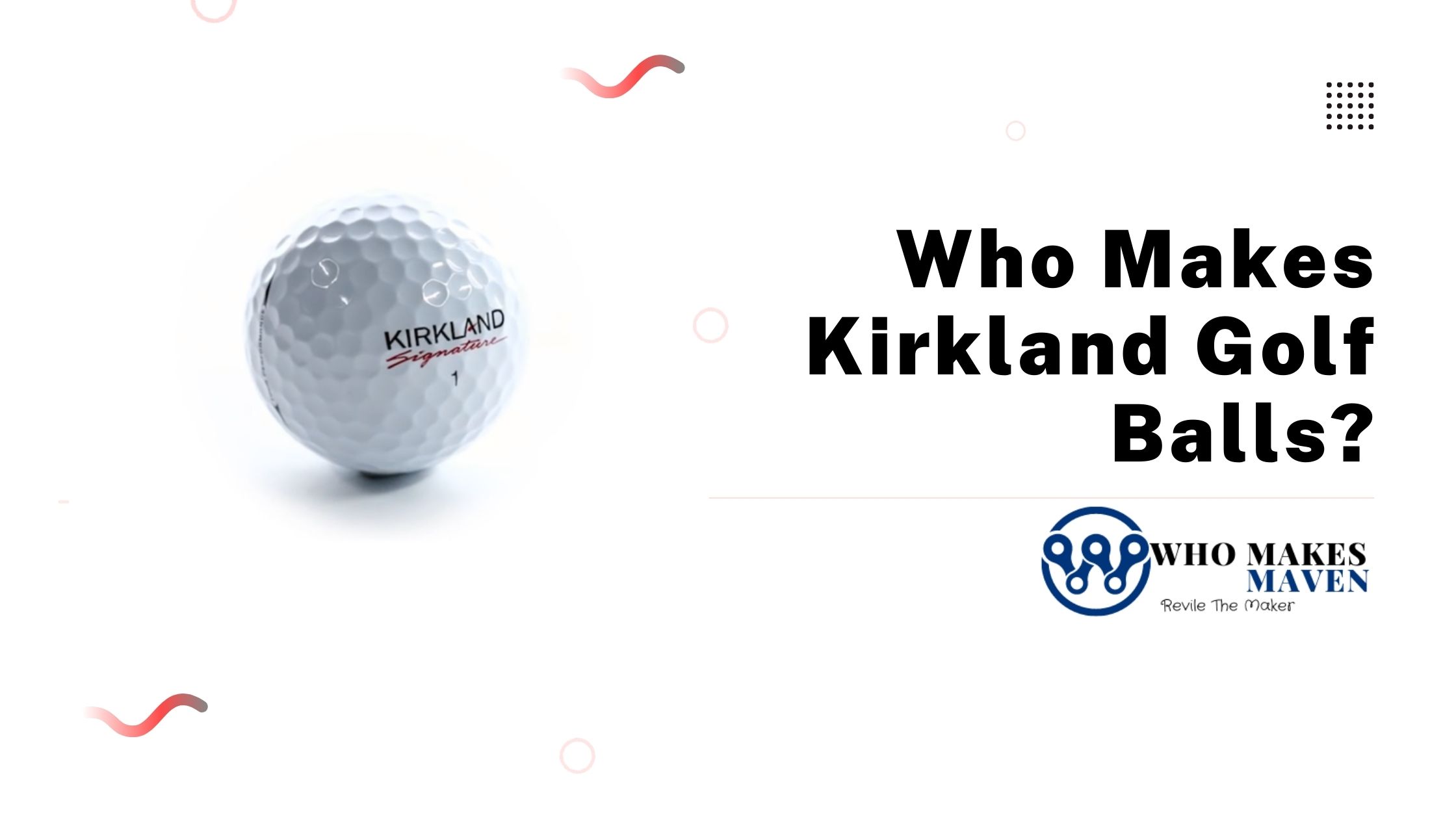 Who Makes Kirkland Golf Balls?