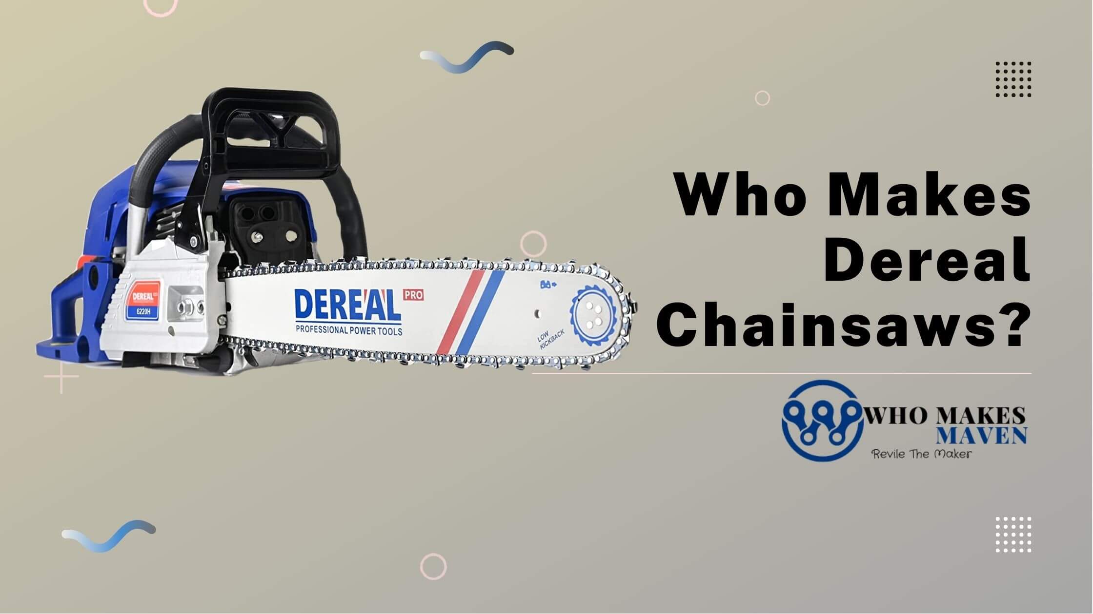 Who Makes Dereal Chainsaws