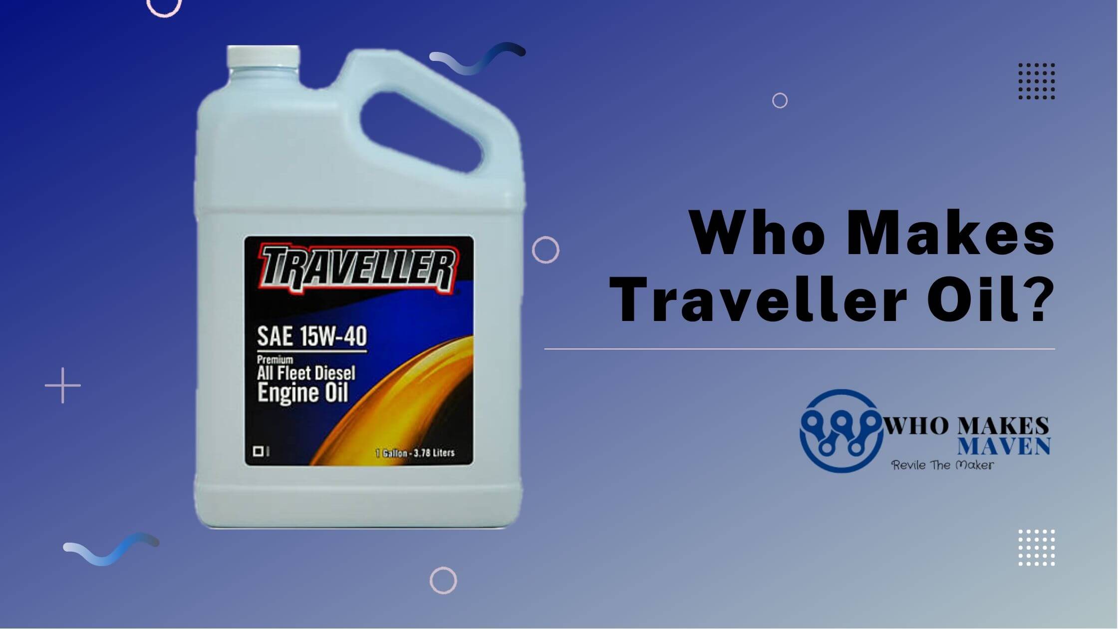 Who Makes Traveller Oil