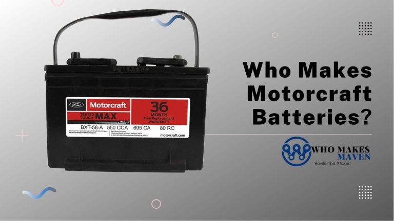 Who Makes Motorcraft Batteries?