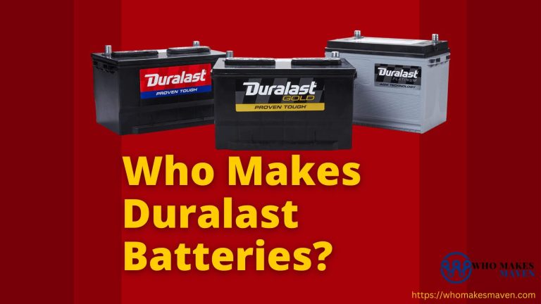 Who Makes Duralast Batteries? – Find Here