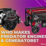Who Makes Predator Engines & Generators